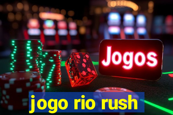 jogo rio rush